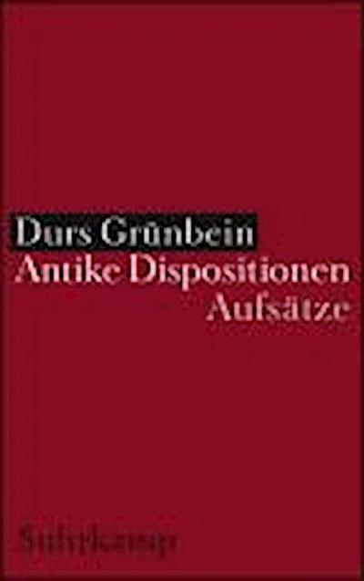 Grünbein, D: Antike Dispositionen