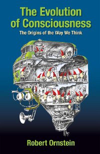 The Evolution of Consciousness (eBook, EPUB) - Robert Ornstein