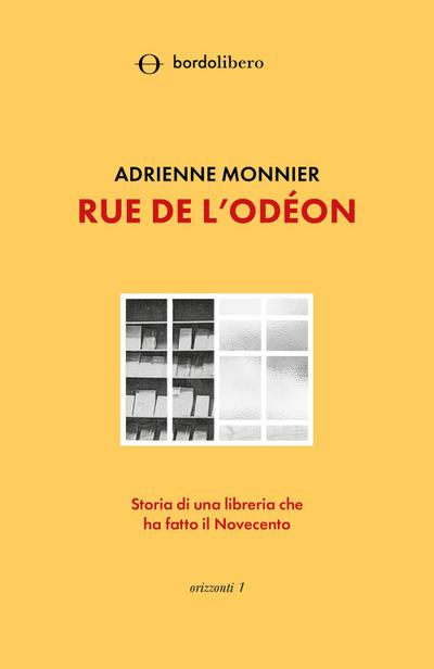 Rue de l’Odéon. Storia di una libreria che ha fatto il Novecento