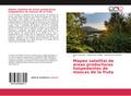Mapeo satelital de áreas productoras hospedantes de moscas de la fruta