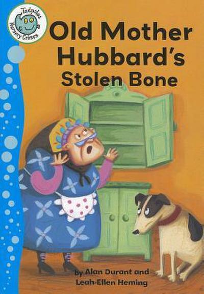 Old Mother Hubbard’s Stolen Bone