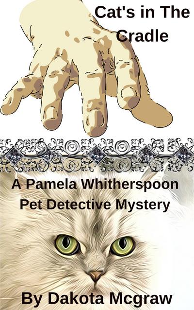 Cat’s In The Cradle: A Pet Detective Mystery