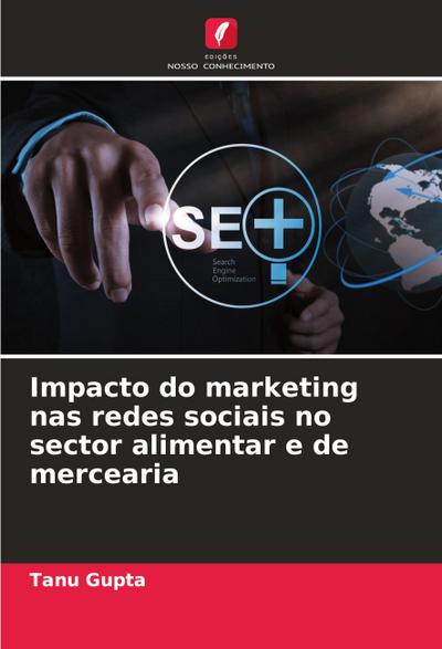 Impacto do marketing nas redes sociais no sector alimentar e de mercearia