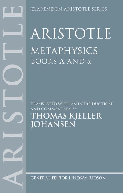 Aristotle: Metaphysics Alpha and Alpha