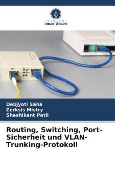 Routing, Switching, Port-Sicherheit und VLAN-Trunking-Protokoll