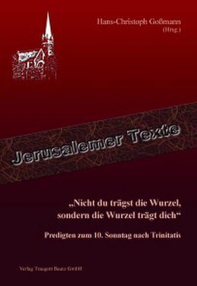 ’Nicht du trägst die Wurzel, sondern die Wurzel trägt dich’