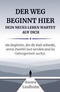 Der Weg beginnt hier - Dein neues Leben wartet auf