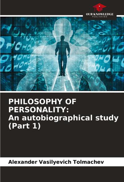 PHILOSOPHY OF PERSONALITY: An autobiographical study (Part 1)