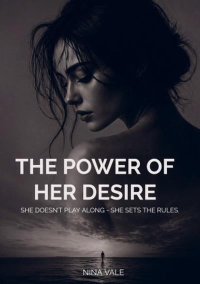 The power of her desire