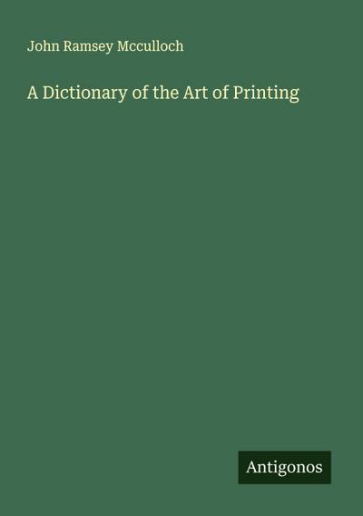 A Dictionary of the Art of Printing
