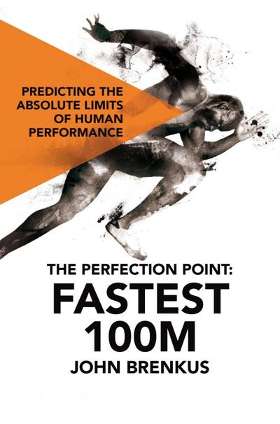The Perfection Point: Fastest 100m