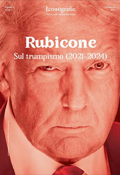 Rubicone. Sul trumpismo (2021-2024)