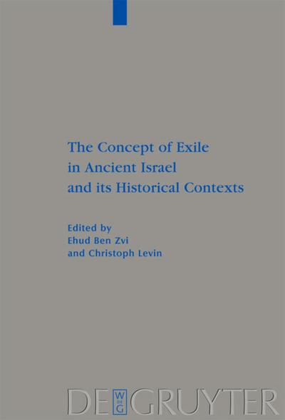 The Concept of Exile in Ancient Israel and its Historical Contexts