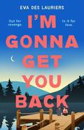 I’m Gonna Get You Back