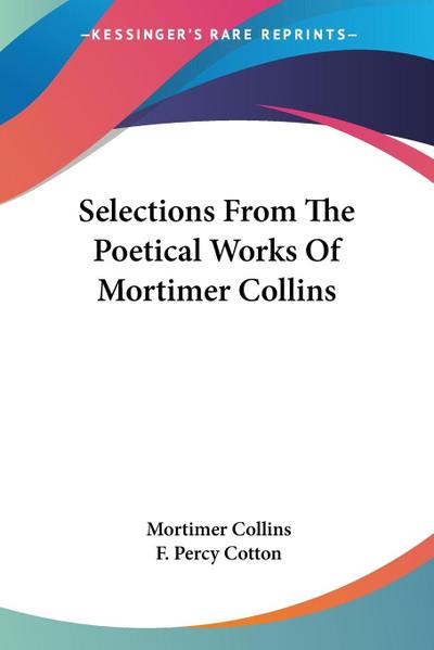 Selections From The Poetical Works Of Mortimer Collins