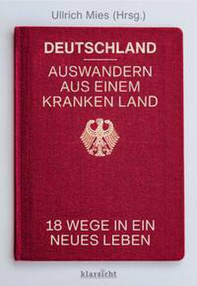 Deutschland - Auswandern aus einem kranken Land