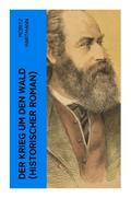 Der Krieg um den Wald (Historischer Roman)