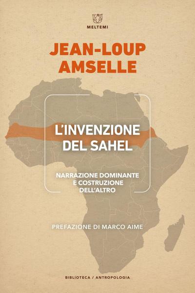 L’ invenzione del Sahel. Narrazione dominante e costruzione dell’Altro