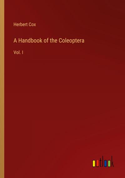 A Handbook of the Coleoptera