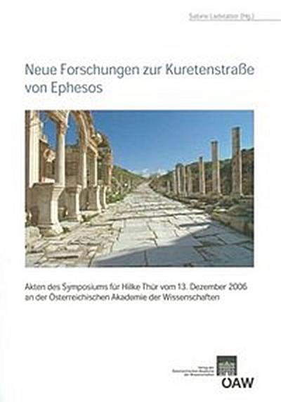 Neue Forschungen zur Kuretenstrasse in Ephesos