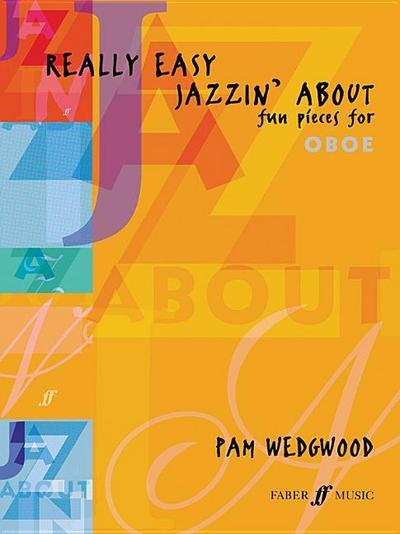 Really Easy Jazzin' About: Fun Pieces for Oboe - Pam Wedgwood