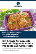 Ein Ansatz für panierte und mit Teig ummantelte Produkte aus Catla-Fisch