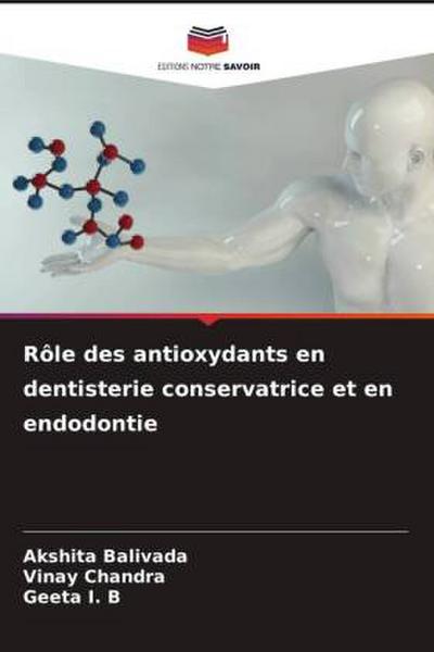 Rôle des antioxydants en dentisterie conservatrice et en endodontie