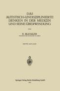 Das Autistisch-Undisziplinierte Denken in der Medizin und Seine Überwindung