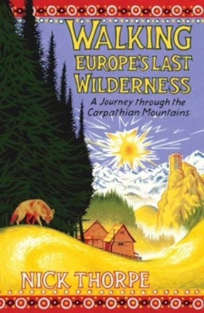 Walking Europe’s Last Wilderness