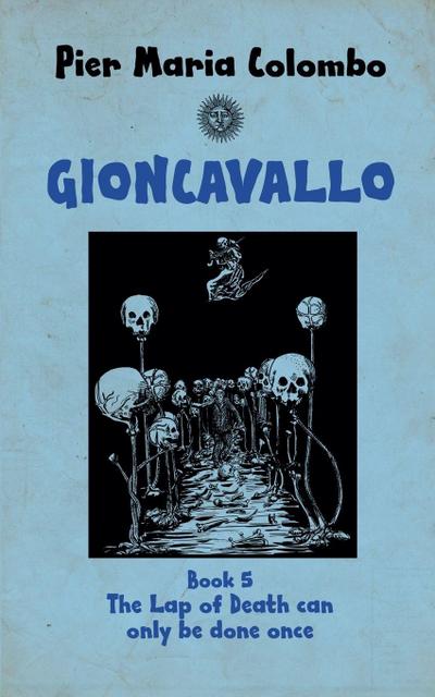 Gioncavallo - The lap of Death Can  Only Be Done Once