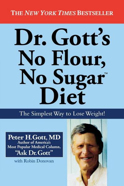 Dr. Gott’s No Flour, No Sugar(TM) Diet