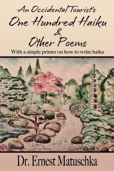 An Occidental Tourist’s One Hundred Haiku & Other Poems