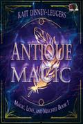 Antique Magic (Magic, Love, and Mischief, #1)