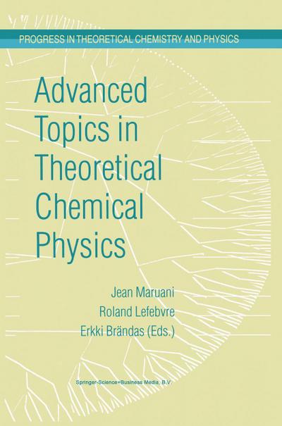 Advanced Topics in Theoretical Chemical Physics
