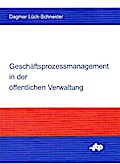 Geschäftsprozessmanagement in der öffentlichen Verwaltung