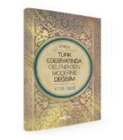 Türk Edebiyatinda Gelenekten Moderne Degisim