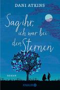 Sag ihr, ich war bei den Sternen
