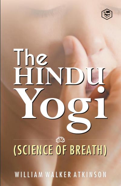 The Hindu Yogi (Science of Breath)