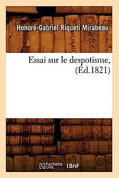 Essai Sur Le Despotisme, (Éd.1821)