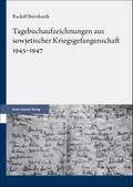 Tagebuchaufzeichnungen aus sowjetischer Kriegsgefangenschaft 1945-1947