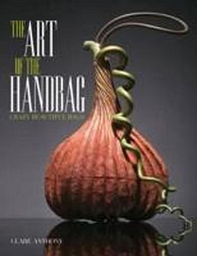 Anthony, C: Art of the Handbag