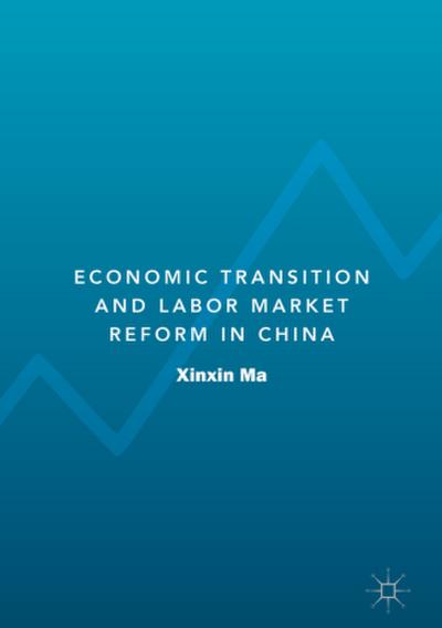 Economic Transition and Labor Market Reform in China