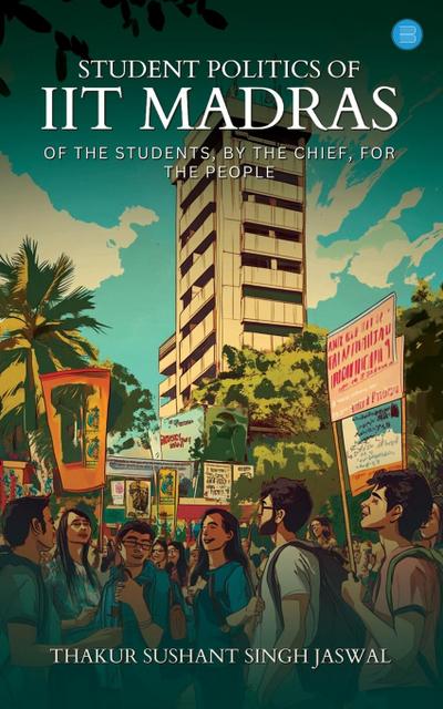 Student Politics of IIT Madras