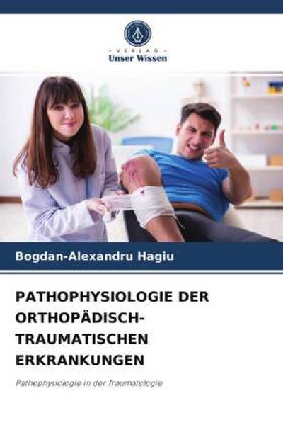 PATHOPHYSIOLOGIE DER ORTHOPÄDISCH-TRAUMATISCHEN ERKRANKUNGEN