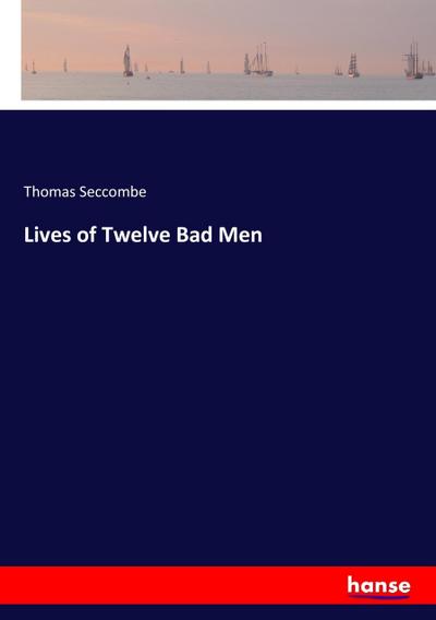 Lives of Twelve Bad Men
