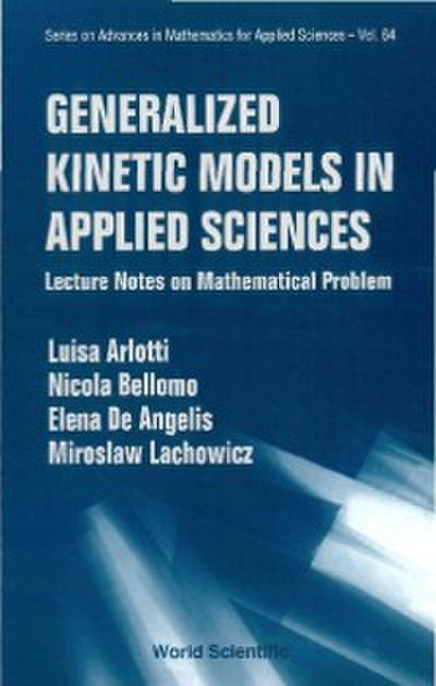 Generalized Kinetic Models In Applied Sciences: Lecture Notes On Mathematical Problems