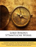 Lord Byron’s Sämmtliche Werke.