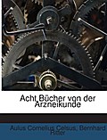 Acht Bücher Von Der Arzneikunde