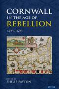 Cornwall in the Age of Rebellion, 1490-1690