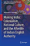 Making India: Colonialism, National Culture, and the Afterlife of Indian English Authority